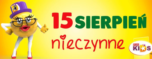 15 sierpień – NIECZYNNE :)