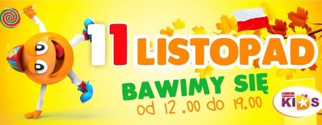 11 LISTOPAD – czynne :)