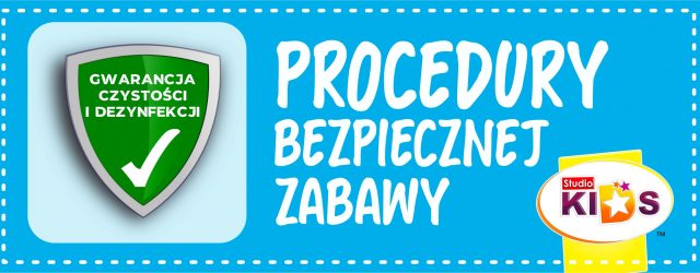 PROCEDURY BEZPIECZEŃSTWA w STUDIO KIDS w oparciu o wytyczne GIS